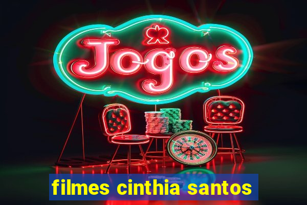 filmes cinthia santos